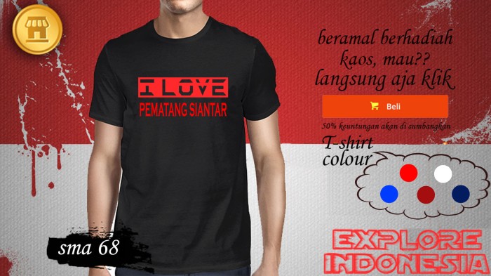 Foto Produk Kaos desain explore KOTA SUMATRA i love pematang siantar SMA 68 dari explore indonesia