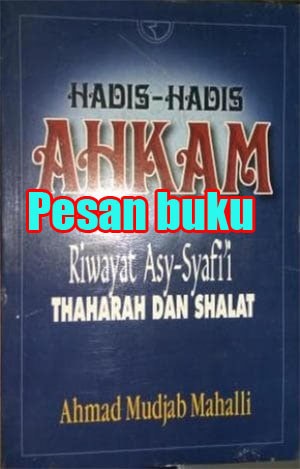 Jual Buku Hadis Hadis Ahkam Riwayat Imam Syafii Thaharah Dan Shalat Ahmad Jakarta Pusat Pesan Buku Tokopedia