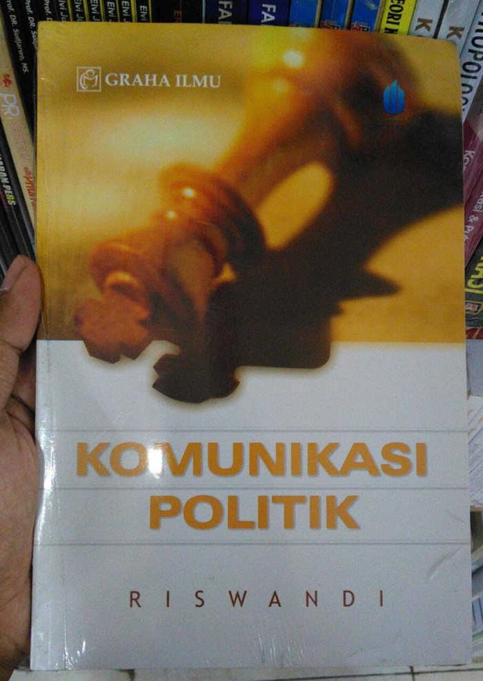 Jual BUKU KOMUNIKASI POLITIK - RISWANDI - GRAHA ILMU ...