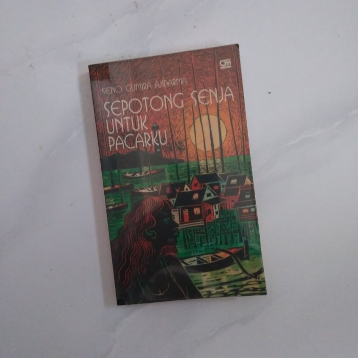 Jual Novel Sepotong Senja Untuk Pacarku karya Seno Gumira