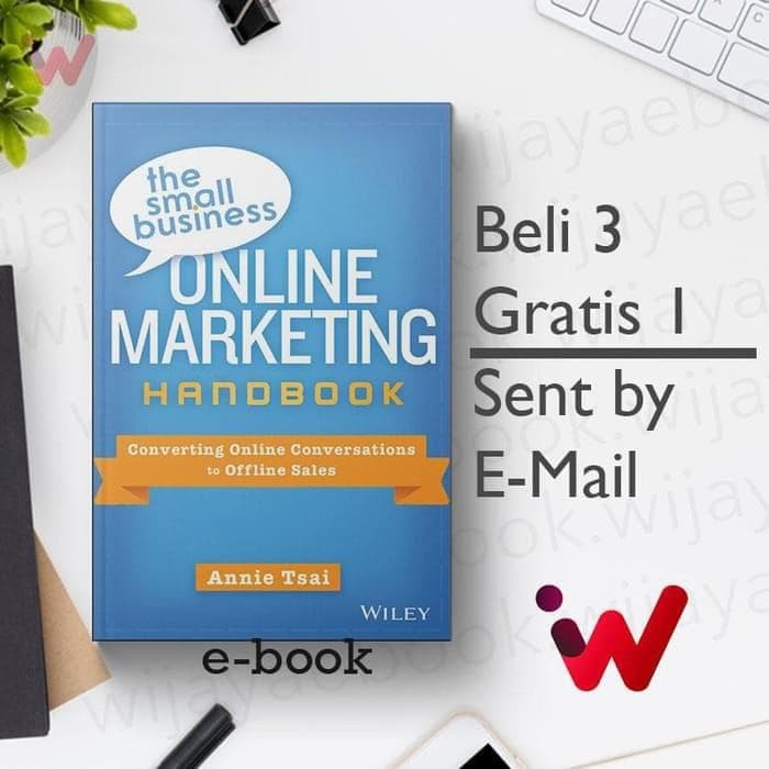 The Small Business Online Marketing Handbook: Converting Online Conversations to Offline Sales