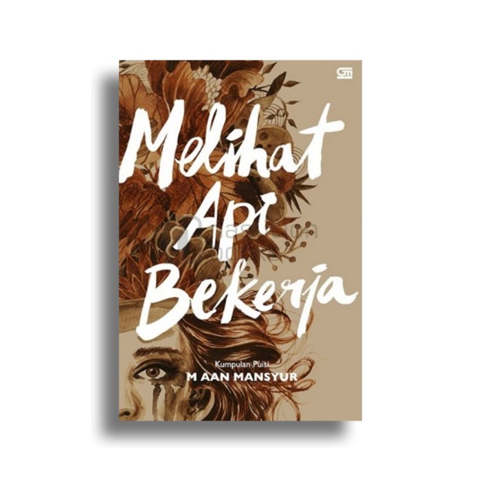 Gratis Unduh Gambar Jual Melihat Api Bekerja Kumpulan Puisi M Aan Mansyur Kab Terupdate by Cikimm.com