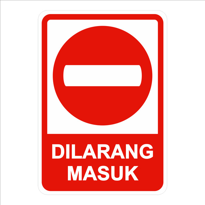 Papan Tanda Dilarang Masuk 