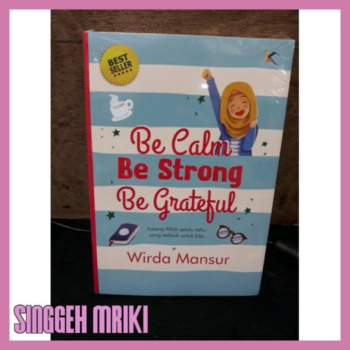 Buku Wirda Mansur Be Calm Be Strong Be Grateful