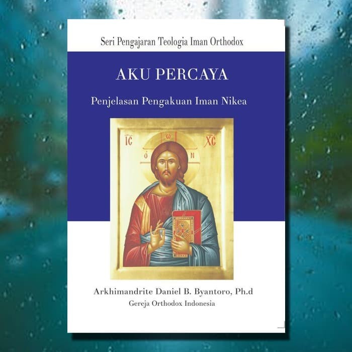 Jual Penjelasan Pengakuan Iman Nicea - Gereja Orthodox ...