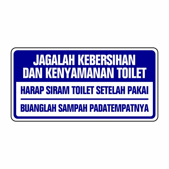 Jual Rambu  Jagalah Kebersihan Dan Kenyamanan Toilet  