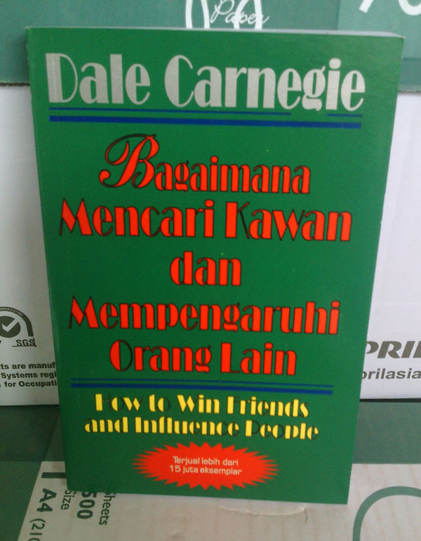   Bagaimana Mencari Kawan dan Mempengaruhi Orang Lain By Dale
Carnegie