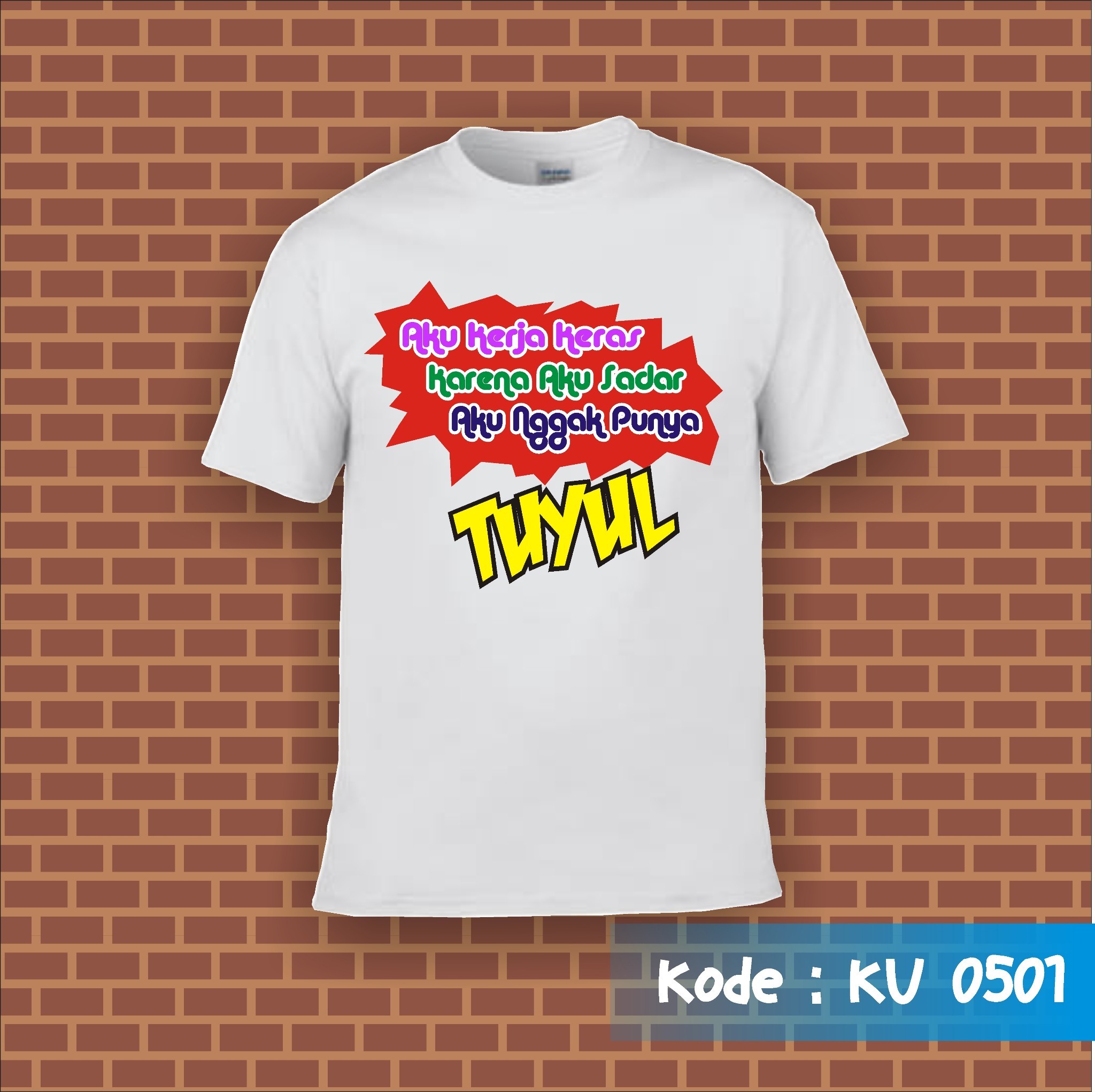 Jual Kaos Unik Kata Kata Lucu KU 0501 Kaos UniKU Tokopedia